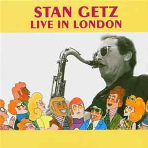 Stan Getz - Live In London FLAC album