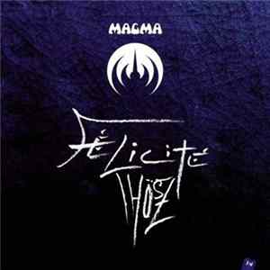 Magma - Félicité Thösz FLAC album