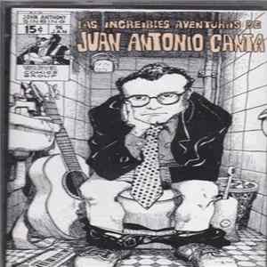 Juan Antonio Canta - Las Increíbles Aventuras de Juan Antonio Canta FLAC album