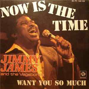 Jimmy James & The Vagabonds - Now Is The Time FLAC album