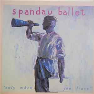 Spandau Ballet - Only When You Leave FLAC album