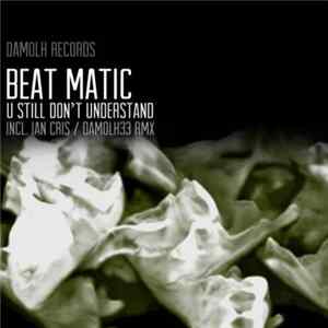 Beat Matic - U Still Don't Understand FLAC album