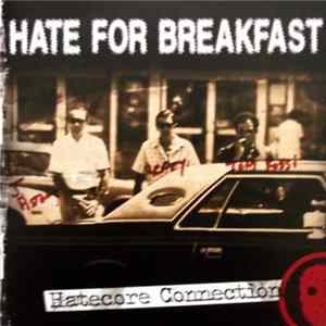 Hate For Breakfast - Hatecore Connection FLAC album