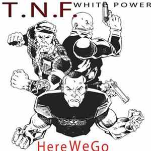 T.N.F. - Here We Go / White Power FLAC album