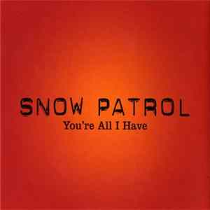 Snow Patrol - You're All I Have FLAC album