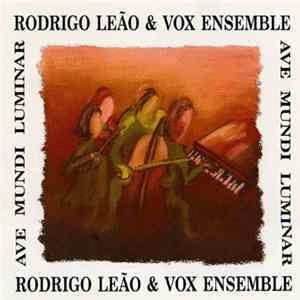 Rodrigo Leão & Vox Ensemble - Ave Mundi Luminar FLAC album