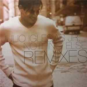 Julio Iglesias, Jr. - Nothing Else (Remixes) FLAC album