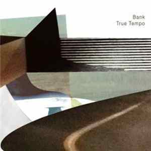 Bank - True Tempo FLAC album