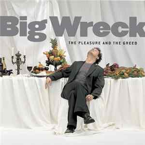 Big Wreck - The Pleasure And The Greed FLAC album