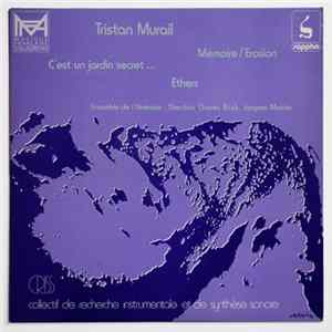 Tristan Murail - Mémoire / Erosion. C'est Un Jardin Secret. Ethers FLAC album