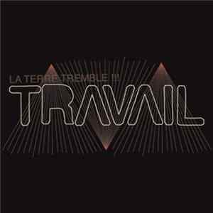 La Terre Tremble !!! - Travail FLAC album