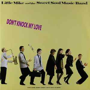 Little Mike And The Sweet Soul Music Band - Don´t Knock My Love FLAC album