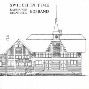 Kauniainen - Grankulla Big Band - Switch In Time FLAC album