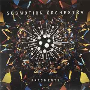 Submotion Orchestra - Fragments FLAC album