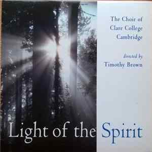 The Choir Of Clare College - Light of the Spirit FLAC album