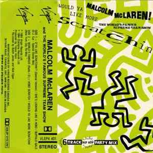 Malcolm McLaren & World's Famous Supreme Team Show - Would Ya Like More Scratchin' FLAC album