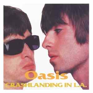 Oasis - Crashlanding In L.A. FLAC album
