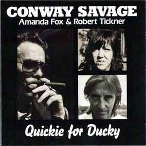 Conway Savage With Amanda Fox & Robert Tickner - Quickie For Ducky FLAC album