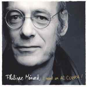 Philippe Ménard - I Want An AC COBRA ! FLAC album