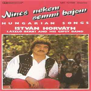István Horváth - Nincs Nekem Semmi Bajom FLAC album