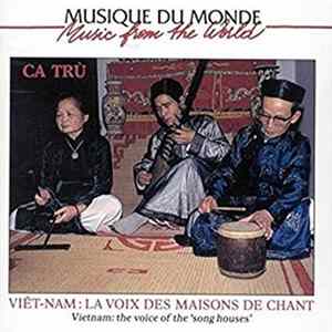 Various - Viet-Nam: La Voix Des Maisons De Chant - Ca Tru FLAC album