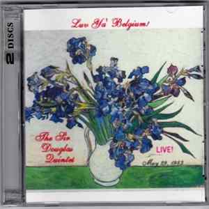 Sir Douglas Quintet - Luv Ya' Belgium! - Live! May 29, 1983 FLAC album