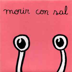 Morir Con Sal - Demo 2011 + Demo 4 Canciones FLAC album