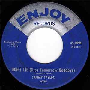 Sammy Taylor - Don't Lie (Kiss Tomorrow Goodbye) FLAC album