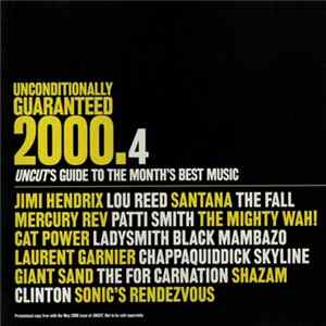 Various - Unconditionally Guaranteed 2000.4 (Uncut's Guide To The Month's Best Music) FLAC album