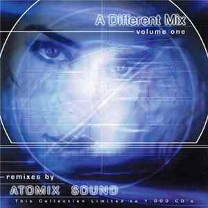 Various - A Different Mix Volume One (Remixes By Atomix Sound) FLAC album