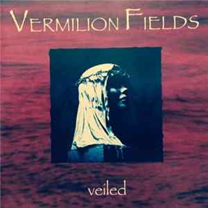 Vermillion Fields - Veiled FLAC album