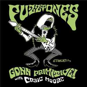 The Fuzztones - Gonn Primitive! With Craig Moore FLAC album