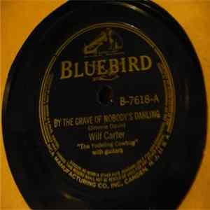 Wilf Carter "The Yodeling Cowboy" / Norwood Tew "The Old Left-Hander" - By The Grave Of Nobody's Darling / Talking To The River FLAC album