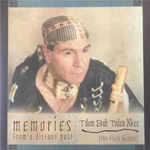 Tdom Bah Toden Xkee - Memories From A Distant Past FLAC album