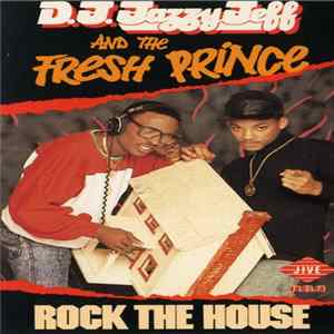 D.J. Jazzy Jeff And The Fresh Prince - Rock The House FLAC album