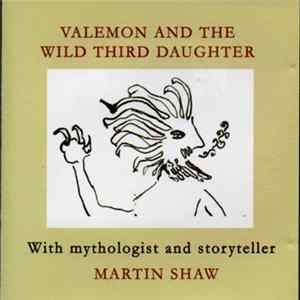 Martin Shaw - Valemon And The Wild Third Daughter FLAC album