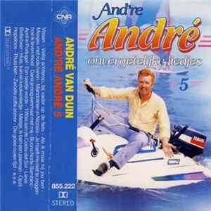 André van Duin - And're André 5 - Onvergetelijke Liedjes FLAC album