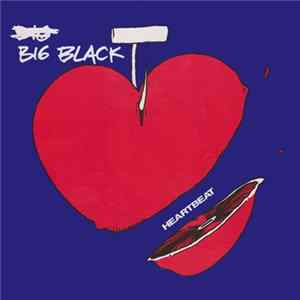 Big Black - Heartbeat FLAC album