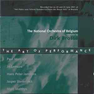 The National Orchestra Of Belgium Conducted By Dirk Brossé / Paul Michiels, Jo Lemaire, Hans Peter Janssens, Jasper Steverlinck, Marc Matthys - The Art Of Performance FLAC album