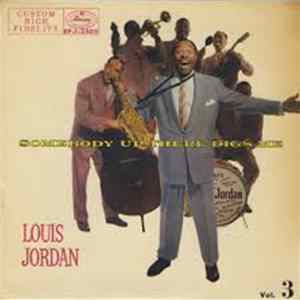 Louis Jordan - Somebody Up There Digs Me, Vol. 3 FLAC album