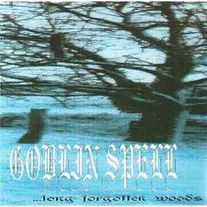 Goblin Spell - ...Long Forgotten Woods FLAC album