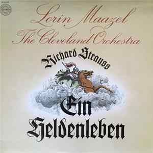 Lorin Maazel, The Cleveland Orchestra - Richard Strauss - Ein Heldenleben FLAC album