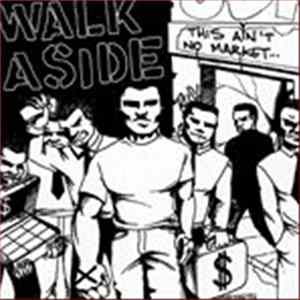 Walk Aside - This Ain't No Market... And We Ain't No Commodities FLAC album