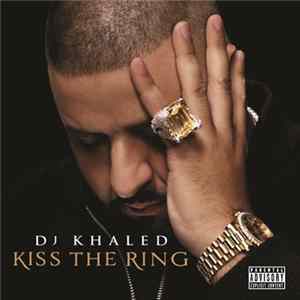 DJ Khaled - Kiss The Ring FLAC album