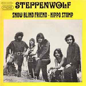Steppenwolf - Snow Blind Friend / Hippo Stomp FLAC album