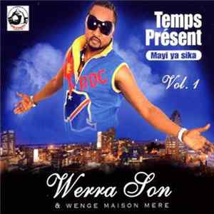 Werra Son & Wenge Maison Mère - Temps Présent Mayi Ya Sika Vol. 1 FLAC album