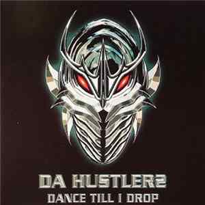 Da Hustlerz - Dance Till I Drop FLAC album