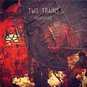 Hampshire - Two Trains FLAC album