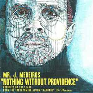 Mr. J. Medeiros - Nothing Without Providence Single FLAC album