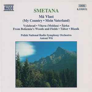 Smetana - Polish National Radio Symphony Orchestra (Katowice), Antoni Wit - Má Vlast (My Country • Mein Vaterland) FLAC album